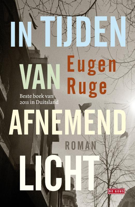 In tijden van afnemend licht 9789044520897 Eugen Ruge, Boeken, Romans, Zo goed als nieuw, Verzenden