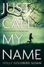 Just Call My Name 9780316122818 Holly Goldberg Sloan, Boeken, Verzenden, Gelezen, Holly Goldberg Sloan