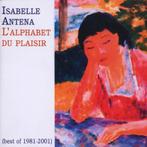 cd - Isabelle Antena - LAlphabet Du Plaisir (Best Of 198..., Zo goed als nieuw, Verzenden