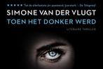 Toen het donker werd / Dwarsligger / 426 9789049805852, Boeken, Thrillers, Verzenden, Gelezen, Simone van der Vlugt