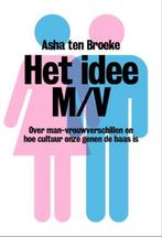 Het idee M/V 9789490574048 Asha ten Broeke, Verzenden, Zo goed als nieuw, Asha ten Broeke