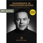 Doorbreek je prestatieplafond 9789464068788 Patrick Tsang, Verzenden, Zo goed als nieuw, Patrick Tsang