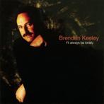 cd - Brendan Keeley - Ill always be lonely (1995), Verzenden, Zo goed als nieuw