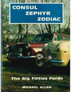 CONSUL, ZEPHYR, ZODIAC, THE BIG FIFTIES FORDS, Nieuw, Author, Ford
