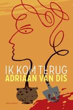Ik kom terug 9789025443467 Adriaan van Dis, Boeken, Verzenden, Zo goed als nieuw, Adriaan van Dis
