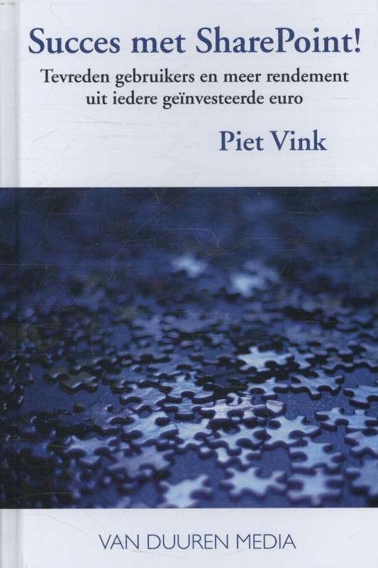 Succes met SharePoint! 9789059407435 Piet Vink, Boeken, Economie, Management en Marketing, Zo goed als nieuw, Verzenden