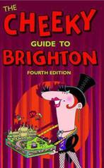 The Cheeky Guide To Brighton 4th Ed. 9780953611072, Verzenden, Gelezen, David Bramwell