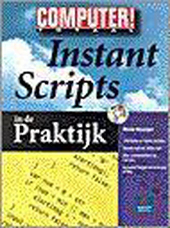 Instant Scripts in de Praktijk / Computer! Totaal R. Hooijer, Boeken, Overige Boeken, Zo goed als nieuw, Verzenden
