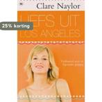 Liefs Uit Los Angeles 9789044327892 Clare Naylor, Verzenden, Gelezen, Clare Naylor