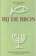 BIJ DE BRON (2 DELEN IN 1 BAND) 9789029710022 P. TEN HAVE, Verzenden, Gelezen, P. TEN HAVE
