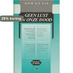 Kom en zie 1: Geen lust in onze dood. 9789050301909 Pieters, Boeken, Verzenden, Gelezen, Pieters