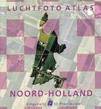 Luchtfoto Atlas Provincie Noord-Holland 9789077350102, Boeken, Verzenden, Gelezen, M. Kuiper