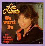 Chris Roberts – Wo Warst Du / Du Bist Doch Auch Kein En..., Cd's en Dvd's, Vinyl Singles, Verzenden, Nieuw in verpakking