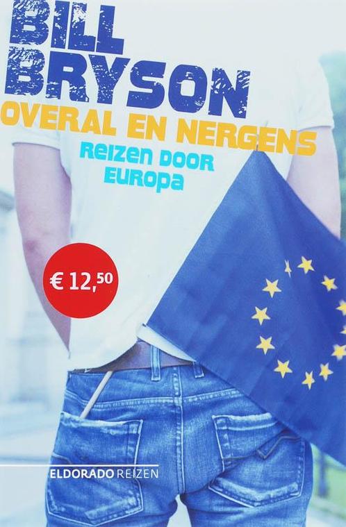 Overal en nergens / Eldorado 9789047100249 Bill Bryson, Boeken, Romans, Zo goed als nieuw, Verzenden