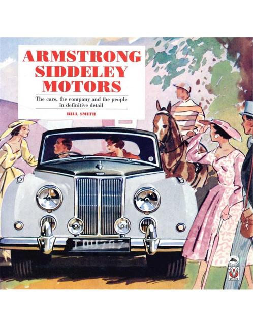 ARMSTRONG SIDDELEY MOTORS, THE CARS, THE COMPANY AND THE, Boeken, Auto's | Boeken