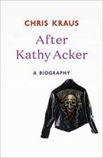 After Kathy Acker, Boeken, Nieuw, Verzenden