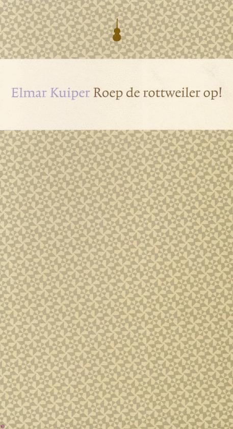 Roep De Rotweiler Op! | E. Kuiper, Boeken, Overige Boeken, Nieuw, Ophalen of Verzenden