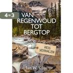 Van regenwoud tot bergtop 9789043535007 Jan W. Klijn, Boeken, Verzenden, Zo goed als nieuw, Jan W. Klijn