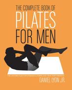 Complete Book Of Pilates For Men 9780060820770 Daniel Lyon, Verzenden, Zo goed als nieuw, Daniel Lyon