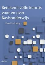Betekenisvolle kennis voor en over Basisonderwijs, Verzenden, Gelezen, Karel Stokking
