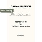 Over de horizon 9789082362718 Sanatan de Jongh Swemer, Boeken, Verzenden, Gelezen, Sanatan de Jongh Swemer