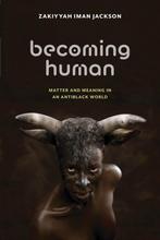9781479830374 Becoming Human Zakiyyah Iman Jackson, Verzenden, Nieuw, Zakiyyah Iman Jackson