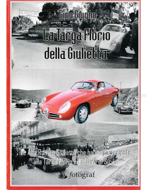 LA TARGA FLORIO DELLA GIULIETTA, LE ALFA ROMEO GIULIETTA, Boeken, Auto's | Boeken, Alfa Romeo