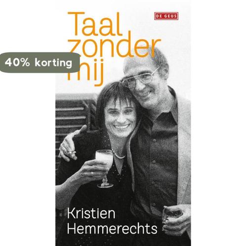 Taal zonder mij 9789044539431 Kristien Hemmerechts, Boeken, Literatuur, Zo goed als nieuw, Verzenden