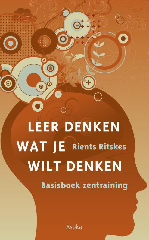 Leer denken wat je wil denken / Basisboek zentraining / 1, Boeken, Filosofie, Gelezen, Verzenden