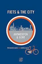 Antwerpen; Gent / Fiets & the City / 1 9789491513145, Verzenden, Gelezen