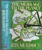 MESSAGE TO THE PLANET,THE 9780701134792 Iris Murdoch, Boeken, Verzenden, Gelezen, Iris Murdoch