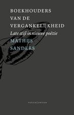 Boekhouders van de vergankelijkheid 9789056550615, Boeken, Literatuur, Verzenden, Zo goed als nieuw, Mathijs Sanders