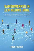 Samenwerken in een nieuwe orde 9789463011921 Erna Tielbeke, Verzenden, Zo goed als nieuw, Erna Tielbeke