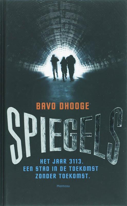 Spiegels / Mike Snow-reeks / 1 9789022321935 Bavo Dhooge, Boeken, Kinderboeken | Jeugd | 13 jaar en ouder, Zo goed als nieuw, Verzenden