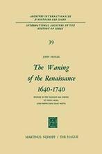 The Waning of the Renaissance 1640-1740 : Studi. Hoyles,, John Hoyles, Zo goed als nieuw, Verzenden