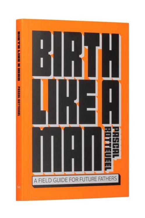 9789063696412 Birth Like a Man Pascal Rotteveel, Boeken, Studieboeken en Cursussen, Nieuw, Verzenden