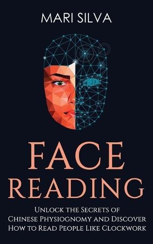 Face Reading: Unlock the Secrets of Chinese Physiognomy and, Boeken, Studieboeken en Cursussen, Verzenden