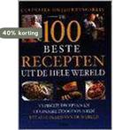 De 100 beste recepten uit de hele wereld 9789024371181, Boeken, Kookboeken, Verzenden, Gelezen, C. Teubner