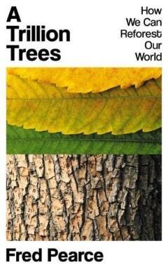 A Trillion Trees 9781783788637 Fred Pearce, Boeken, Taal | Engels, Zo goed als nieuw, Verzenden