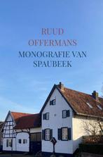Monografie van Spaubeek 9789403651033 Ruud Offermans, Verzenden, Zo goed als nieuw, Ruud Offermans