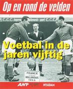 Voetbal in de jaren vijftig | 9789046802649 | OOSTERWIJK,, Zo goed als nieuw, OOSTERWIJK,  F.