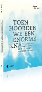 Toen hoorden we een enorme knal 9789089317452 Mark De Wit, Verzenden, Gelezen, Mark De Wit