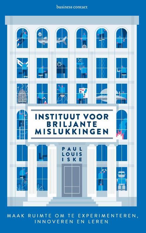 Instituut voor briljante mislukkingen 9789047011460, Boeken, Wetenschap, Zo goed als nieuw, Verzenden