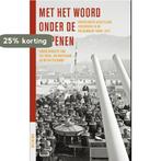Met het woord onder de wapenen 9789021170237, Boeken, Verzenden, Zo goed als nieuw