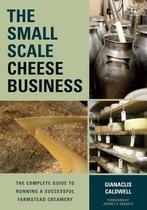 9781603585491 Small Scale Cheese Business, Verzenden, Nieuw, Gianaclis Caldwell