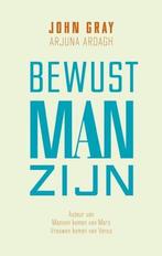 Bewust man zijn 9789491411823 John Gray, Boeken, Verzenden, Gelezen, John Gray
