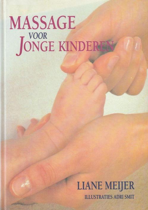 Massage voor Jonge Kinderen - Liane Meijer - 9789069633640 -, Boeken, Esoterie en Spiritualiteit, Verzenden