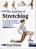 9781905367290 The Anatomy of Stretching Brad Walker, Boeken, Nieuw, Brad Walker, Verzenden