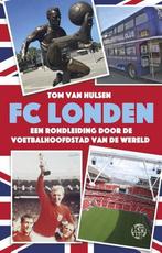 FC Londen 9789462970724 Tom van Hulsen, Verzenden, Zo goed als nieuw, Tom van Hulsen