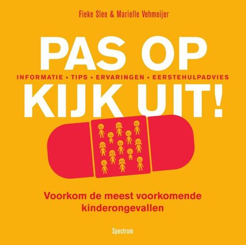 Pas op, kijk uit ! 9789000339693 Fieke Slee, Boeken, Zwangerschap en Opvoeding, Gelezen, Verzenden